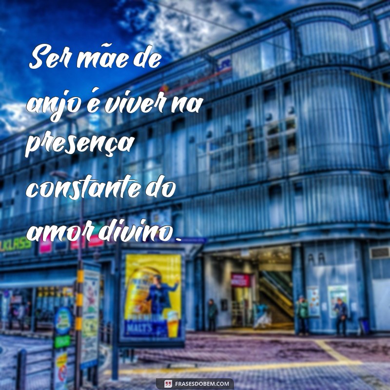 Descubra as mais emocionantes frases de mãe de anjo para se inspirar 