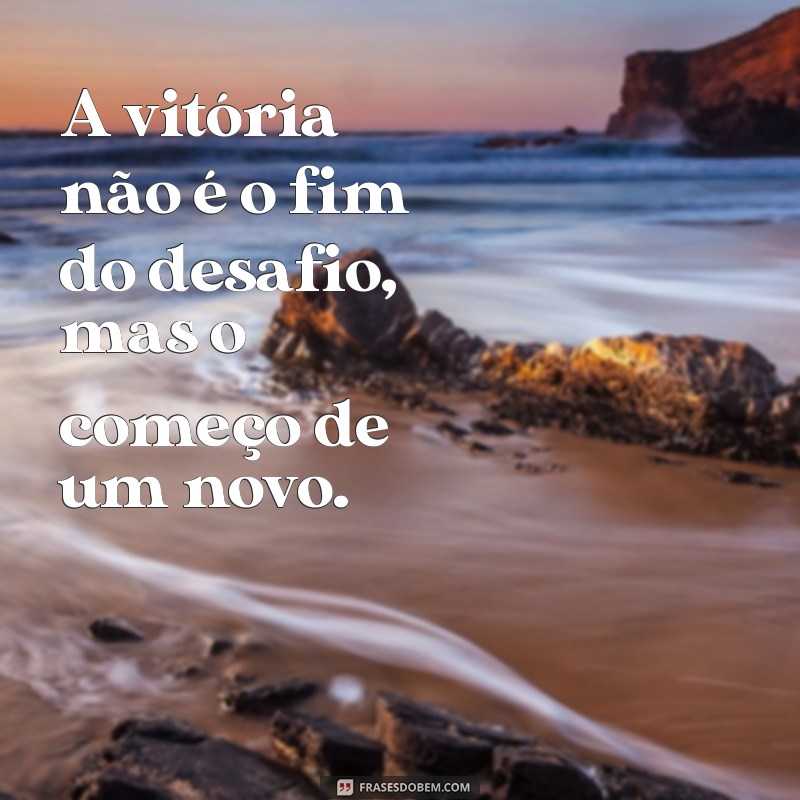 Frases Inspiradoras para Superar Desafios: Encontre Sua Motivação 