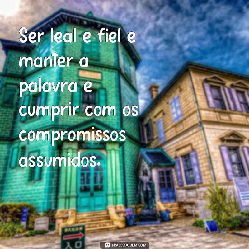 Descubra as melhores frases de lealdade e fidelidade para demonstrar seu comprometimento 