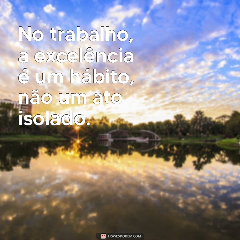 Inspire-se: Frases Motivacionais para um Dia de Trabalho Produtivo 