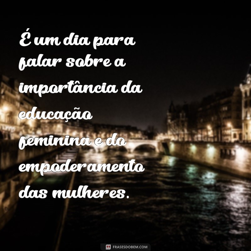 As melhores frases para celebrar o Dia Internacional da Mulher - 8 de Março 