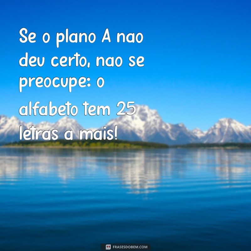 30 Frases Motivacionais Engraçadas para Alegrar Seu Dia 