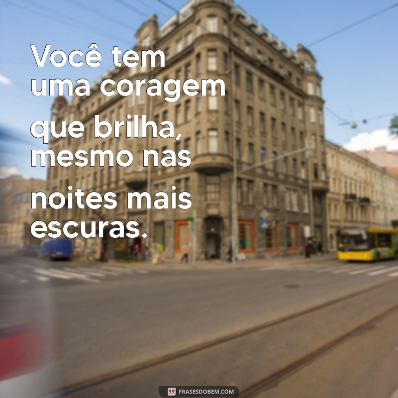 Frases Inspiradoras: Você é Forte e Capaz de Superar Qualquer Desafio 