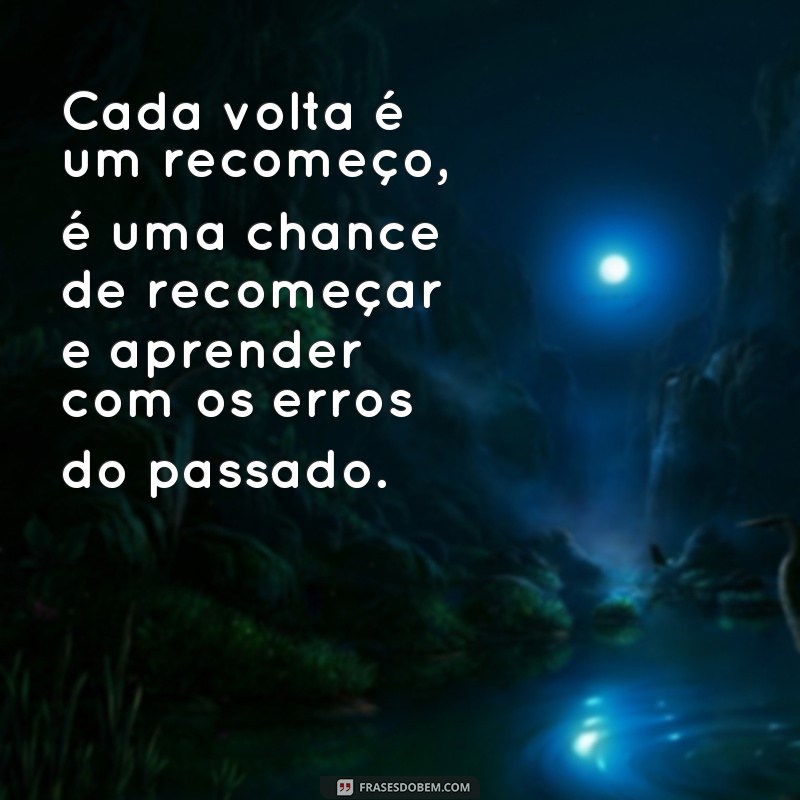 Descubra as melhores frases motivacionais de recomeço para dar a volta por cima 