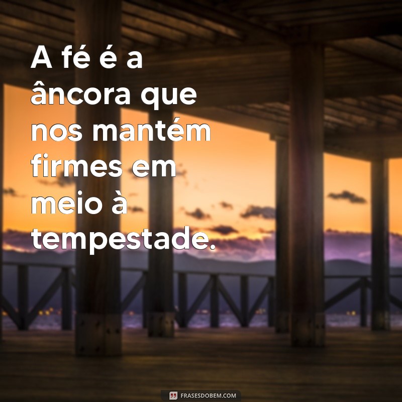 Frases Inspiradoras de Determinação e Fé para Motivar sua Jornada 