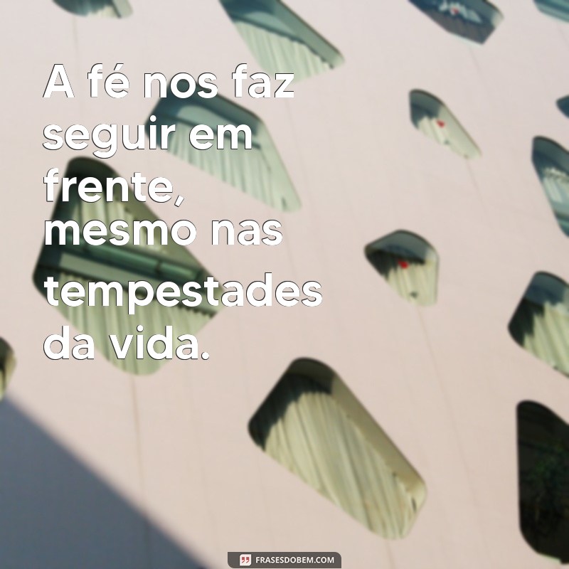 Frases Inspiradoras de Determinação e Fé para Motivar sua Jornada 