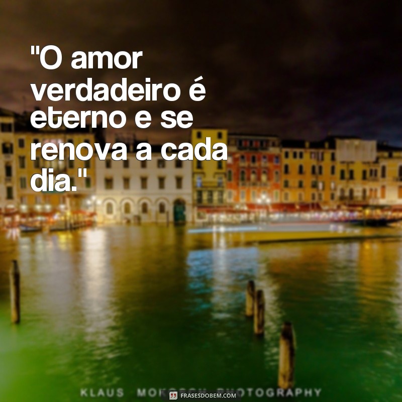 frases amor eterno mensagens 