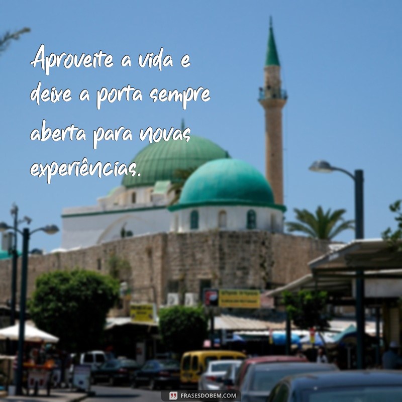 Descubra as melhores frases para legendar suas fotos de porta aberta 