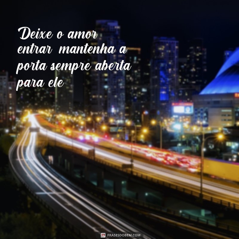 Descubra as melhores frases para legendar suas fotos de porta aberta 