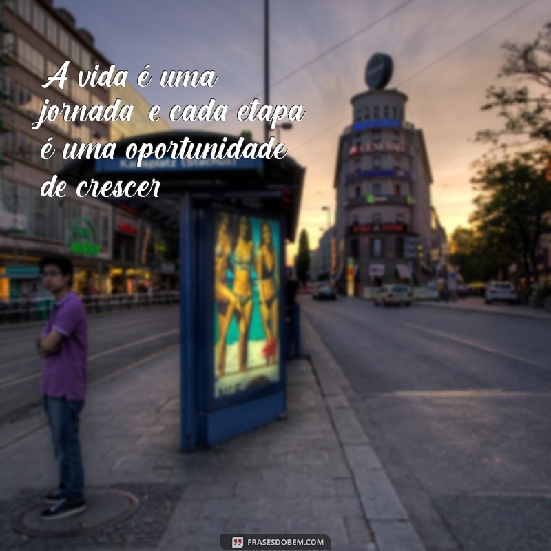 Frases Inspiradoras sobre Progresso na Vida: Motive-se para Avançar 