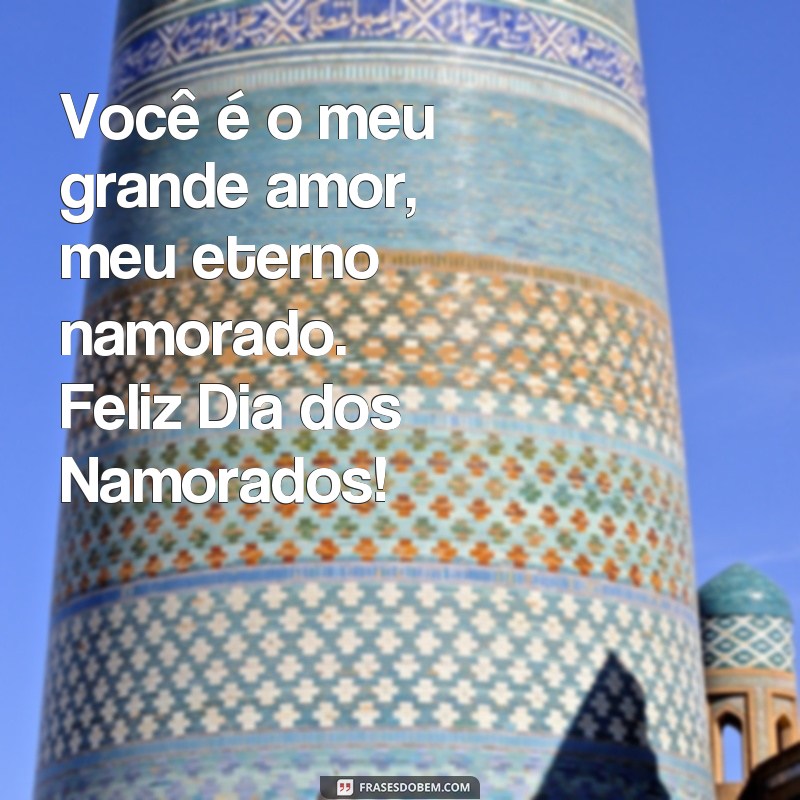 Descubra as Melhores Frases para Celebrar o Dia dos Namorados com Muito Amor e Alegria! 