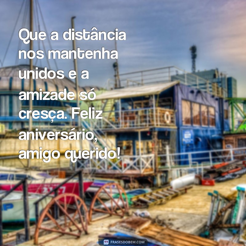 Surpreenda seu amigo distante com frases de feliz aniversário inesquecíveis 