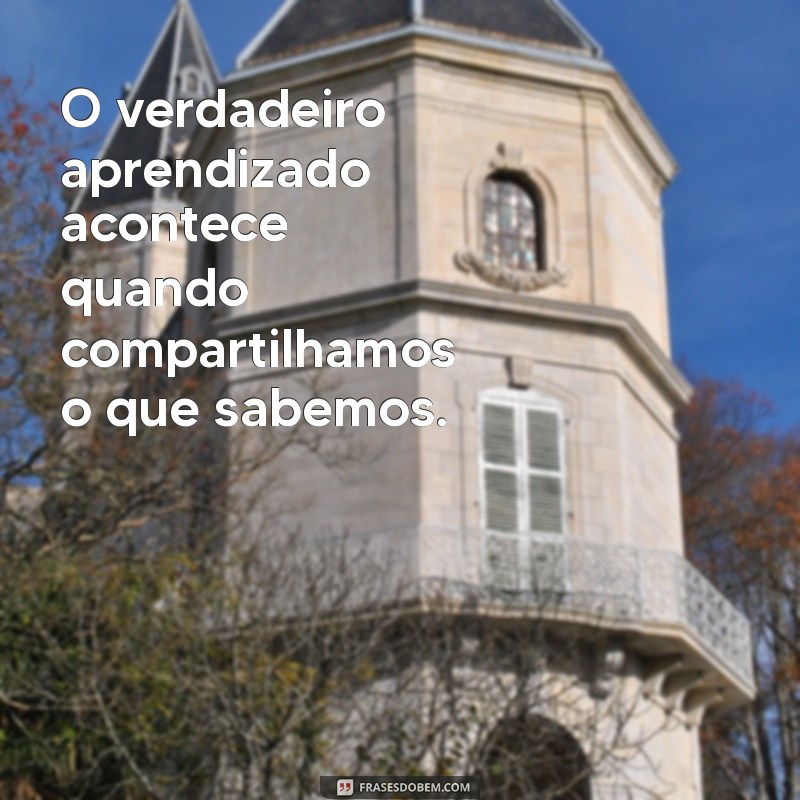 Frases Educativas Inspiradoras para Motivar e Transformar Aprendizados 