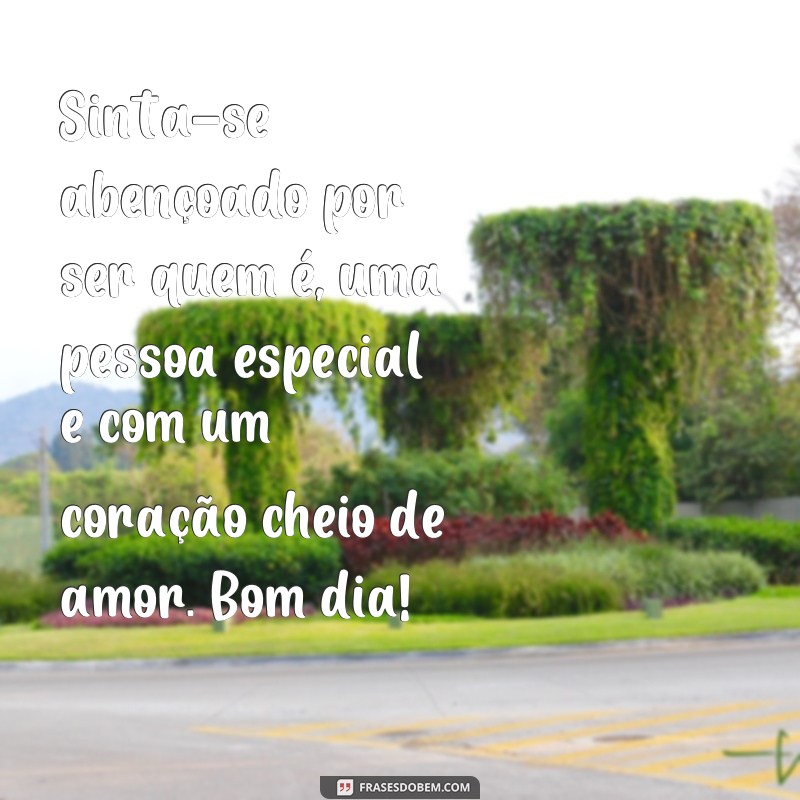 Descubra as melhores frases de bom dia para se sentir especial todos os dias 