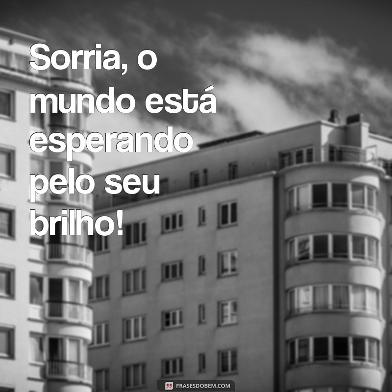 Frases Inspiradoras de Entusiasmo para Aumentar sua Motivação 