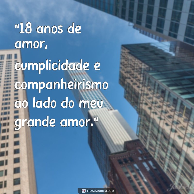 frases 18 anos de casamento 