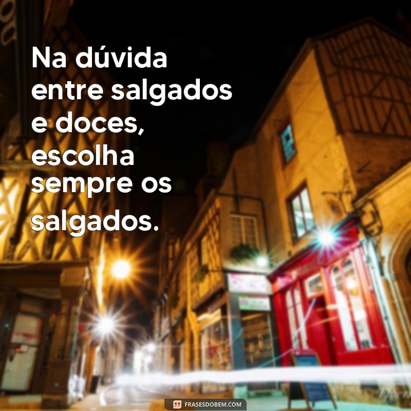 Deliciosas Frases sobre Salgados: Inspiração para Amantes da Culinária 