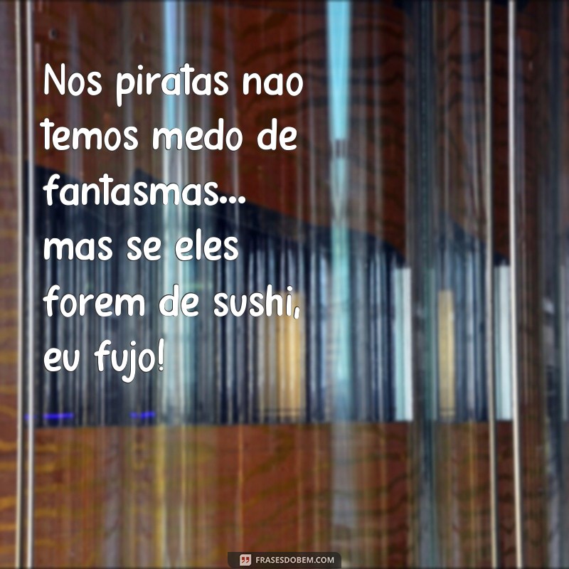 As 20 melhores frases de piratas engraçadas para arrancar risadas do mar! 