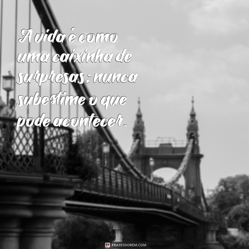 Frases Inspiradoras sobre a Vida que Vão te Surpreender 