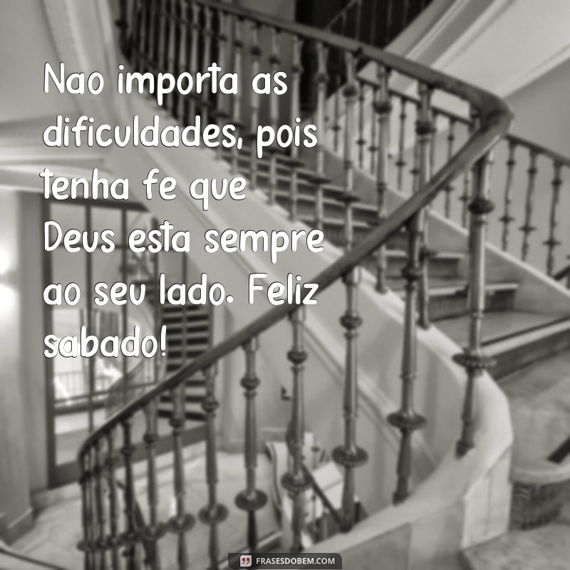 Feliz Sábado Evangélico: 20 Frases Inspiradoras para Fortalecer sua Fé 