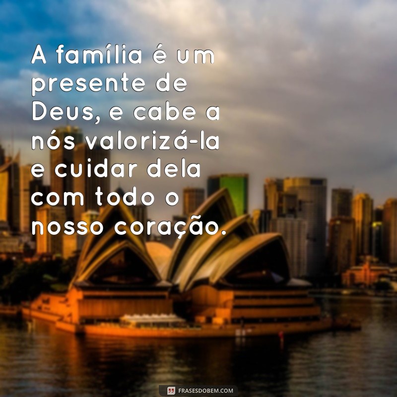 Descubra as melhores frases sobre família e o projeto de Deus 