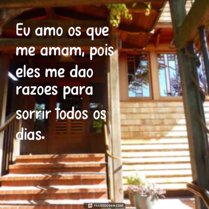 Descubra as melhores frases para expressar seu amor pelos que te amam 