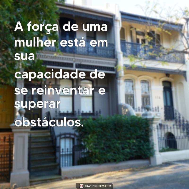 27 frases inspiradoras para celebrar o Dia da Mulher 