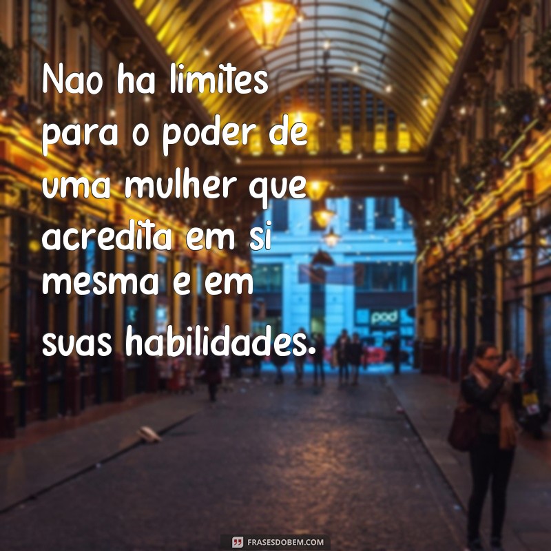 27 frases inspiradoras para celebrar o Dia da Mulher 