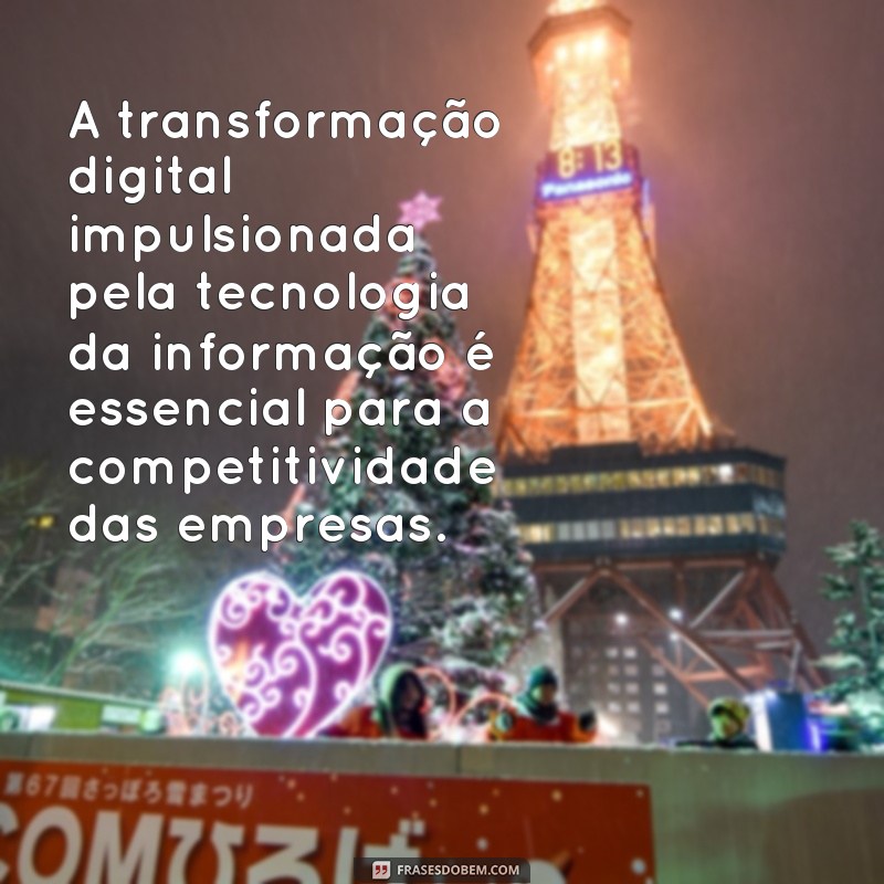 Descubra as melhores frases de tecnologia da informação para inspirar e motivar sua equipe! 