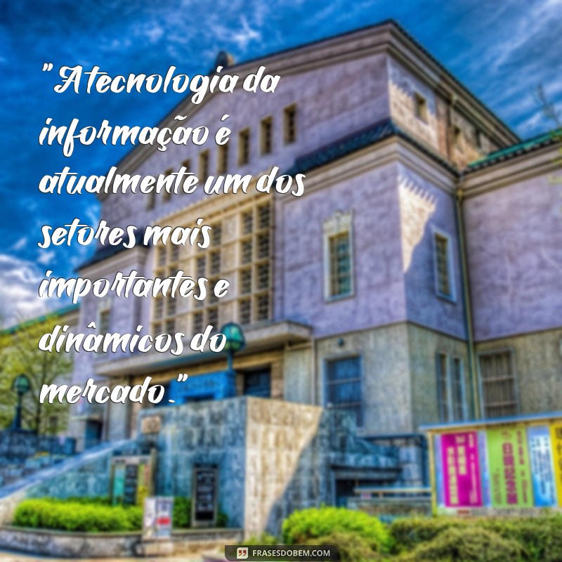 frases de tecnologia da informação 