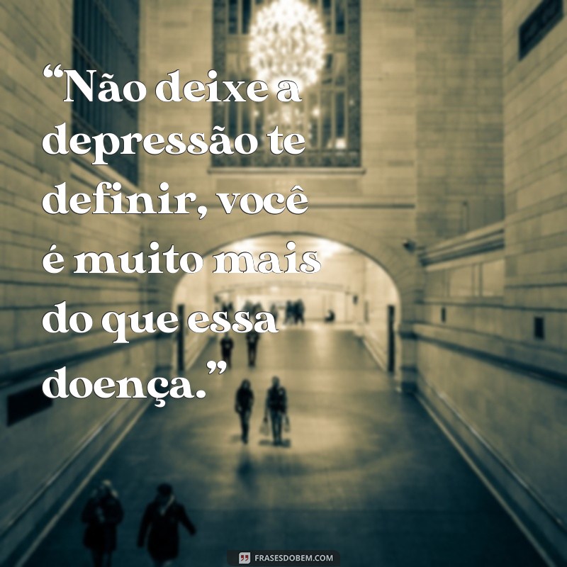 Supere a depressão com essas poderosas frases de motivação 