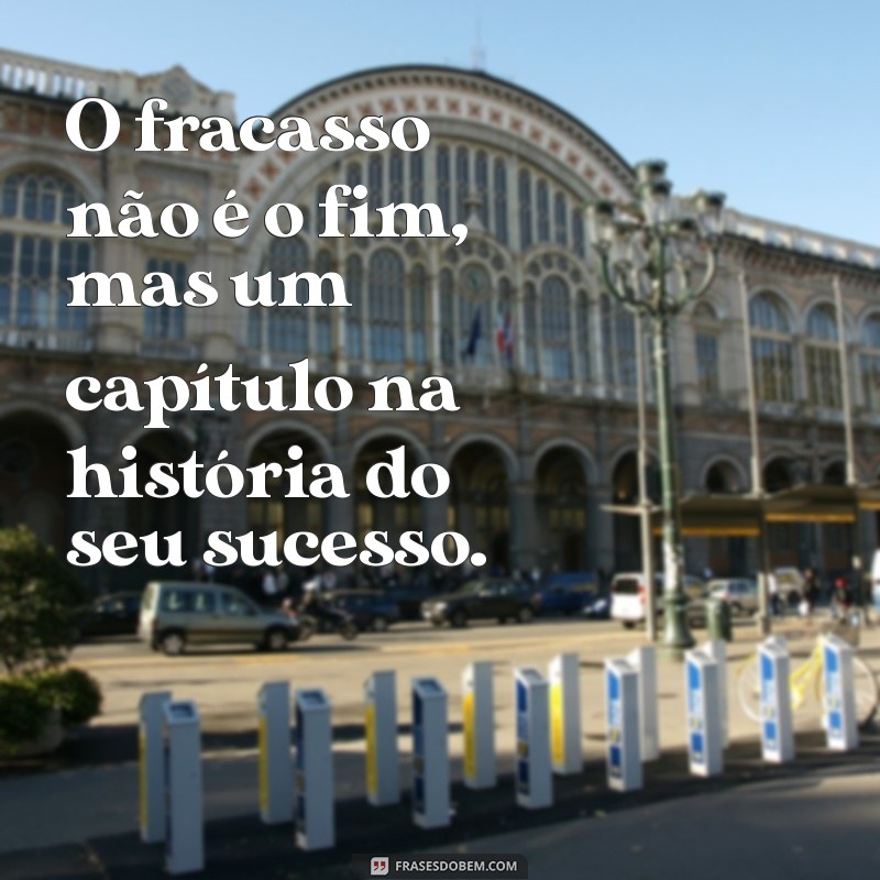 Frases Inspiradoras de Superação para Transformar sua Vida 