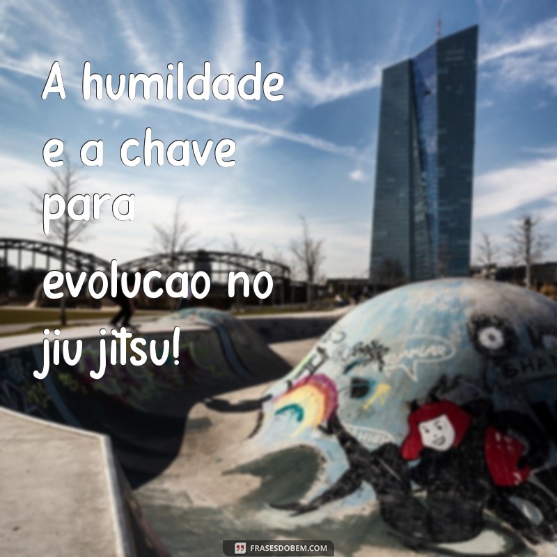 Descubra as melhores frases de motivação de lutadores de jiu jitsu para inspirar sua jornada na arte suave 