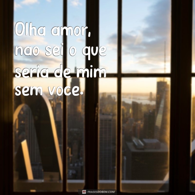 Descubra as mais belas frases de amor para encantar o seu olhar! 