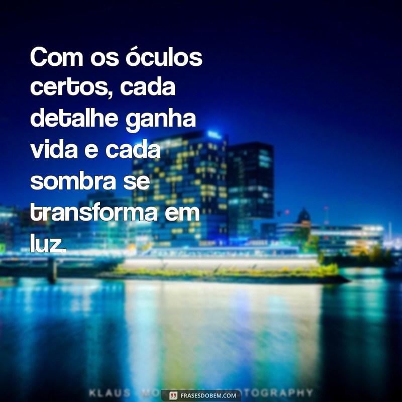 As Melhores Frases sobre Óculos para Inspirar e Refletir 