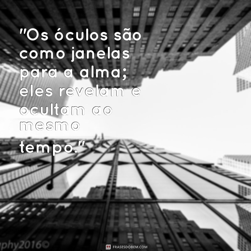 frases de oculos 