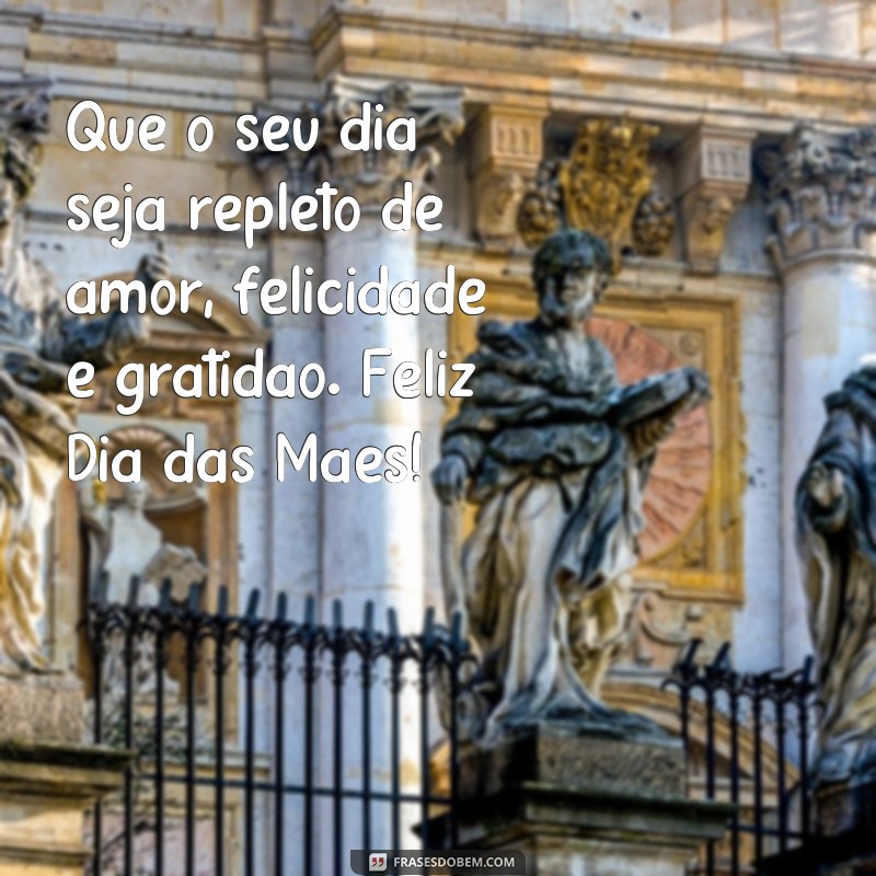 Descubra as melhores frases para emocionar no Dia das Mães - Confira nossas fotos inspiradoras! 