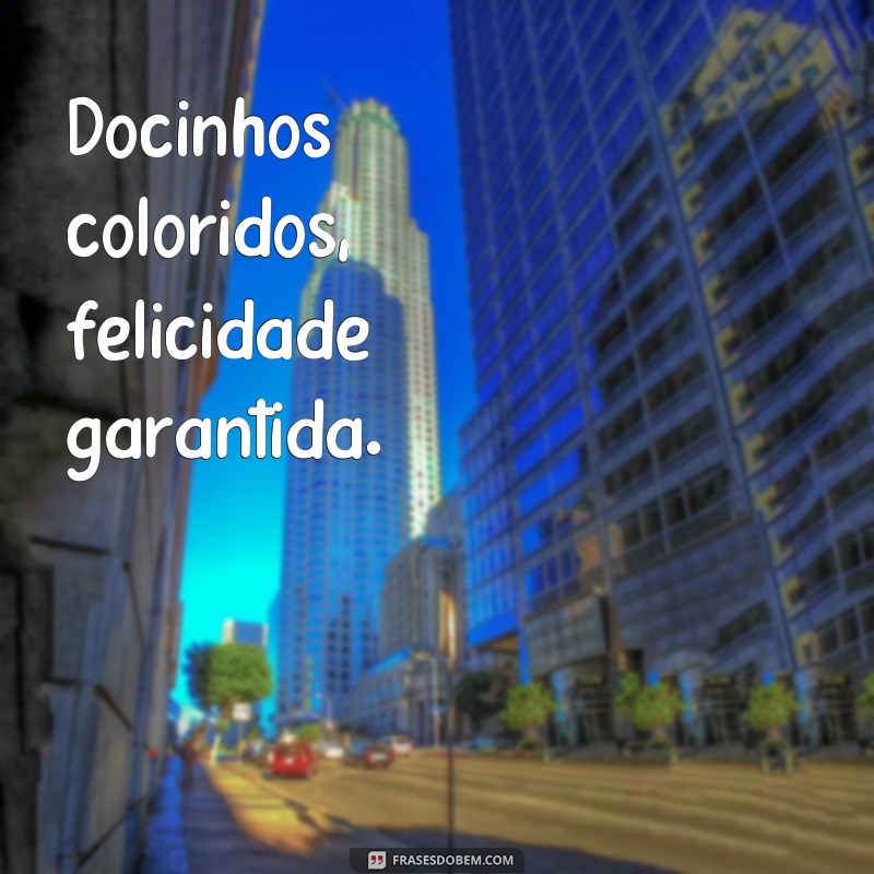 Descubra as melhores frases para adoçar o seu dia: Forma de docinho! 