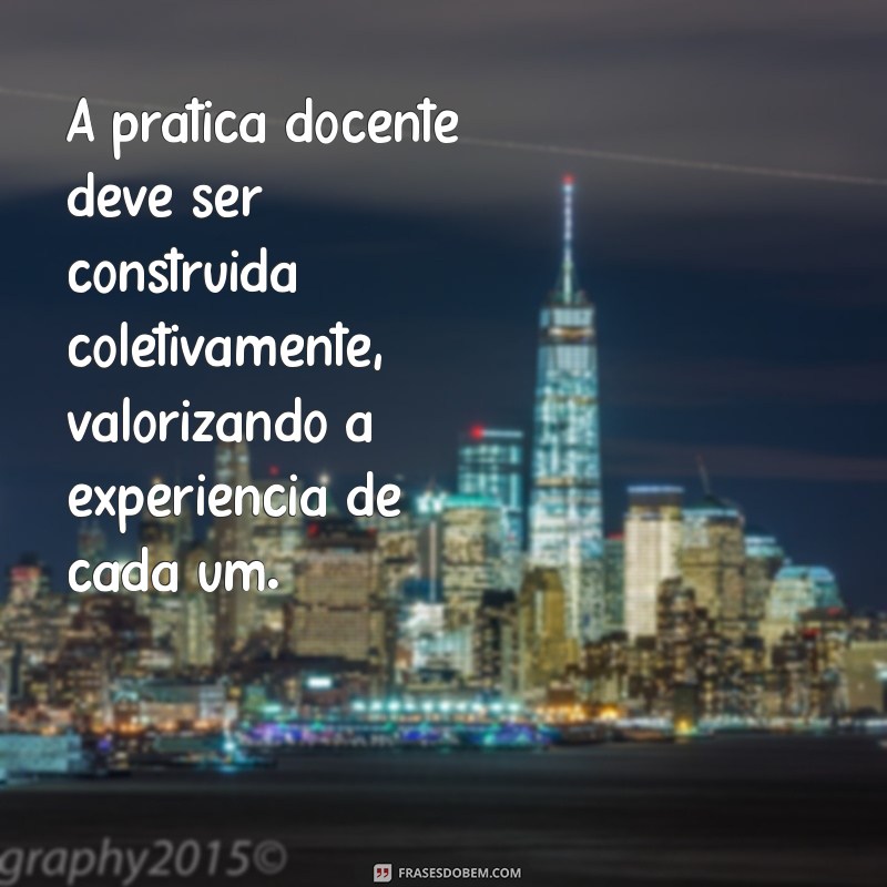 Frases Inspiradoras de Paulo Freire para Professores: Reflexões sobre Educação 