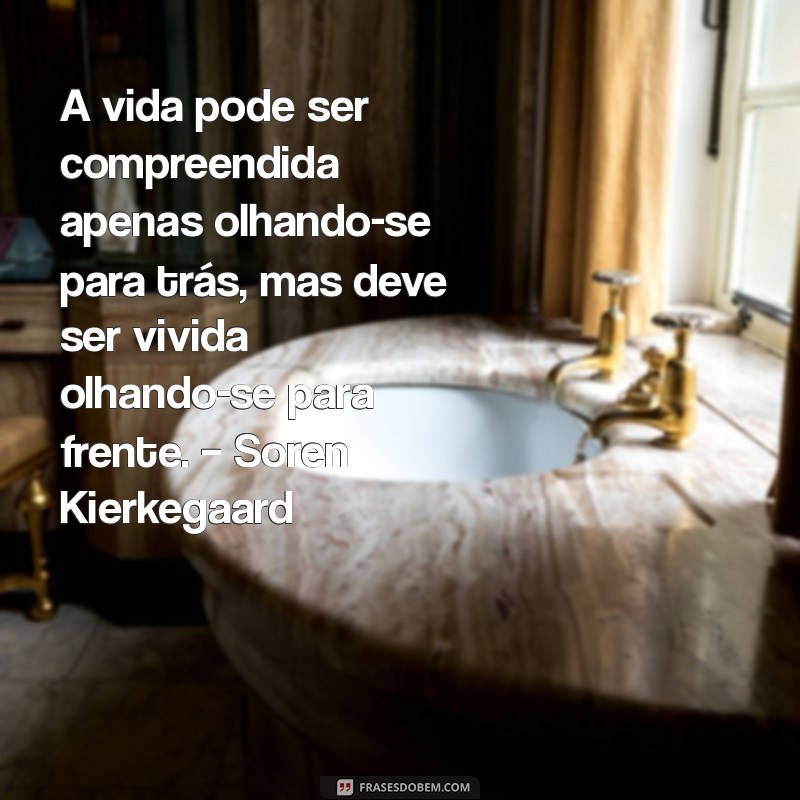 Frases Inspiradoras de Grandes Pensadores para Refletir sobre a Vida 