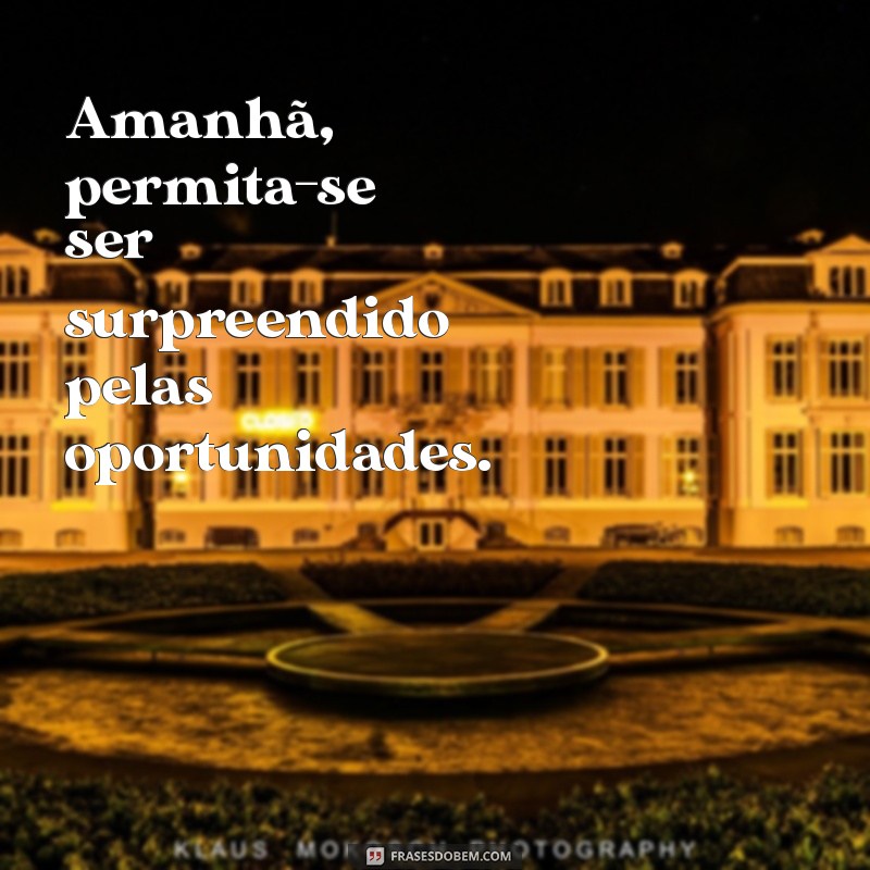 Frases Inspiradoras para Começar o Amanhã com Motivação 