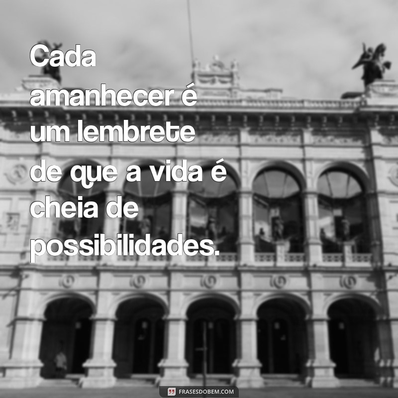 Frases Inspiradoras para Começar o Amanhã com Motivação 