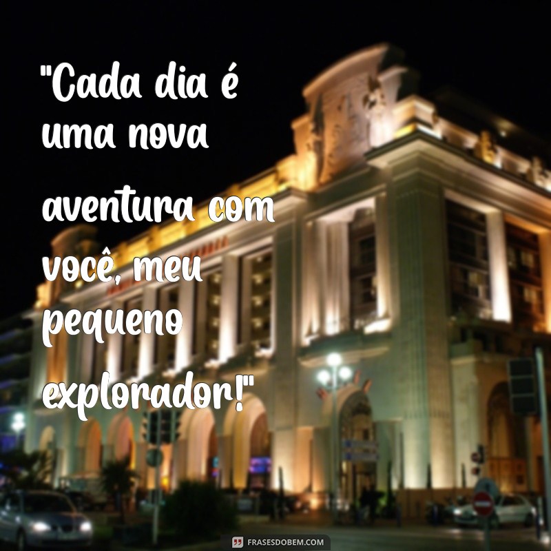 frases para foto de filho crescendo 