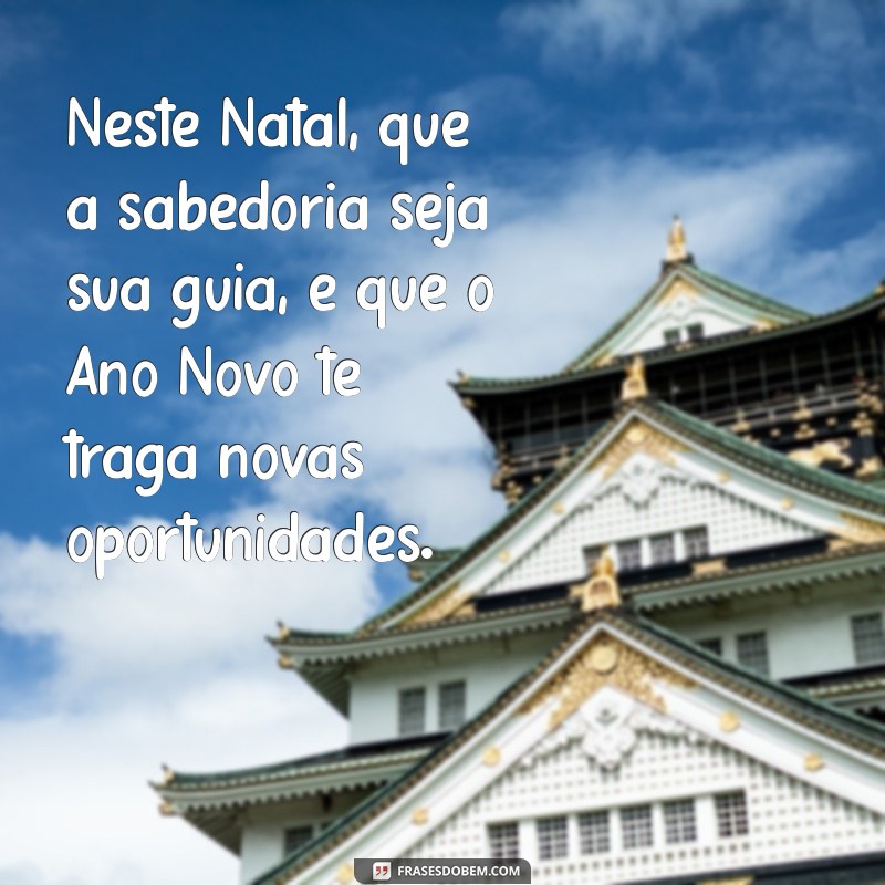 Frases Inspiradoras para um Feliz Natal e um Próspero Ano Novo 