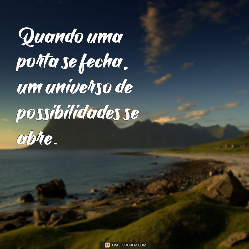 Frases Inspiradoras para Ressignificar e Transformar Sua Vida 