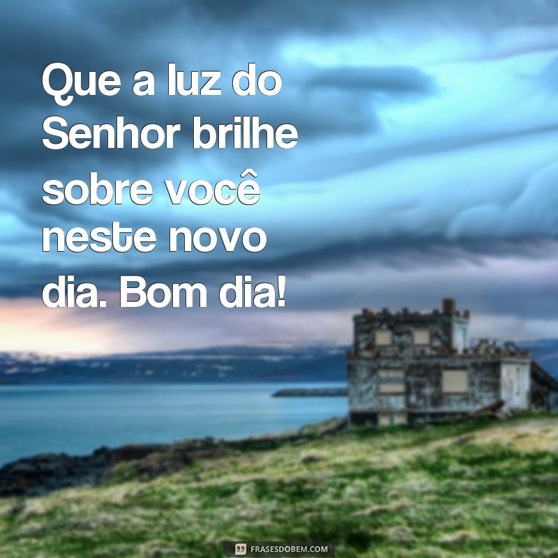 Descubra as melhores frases de versículos para começar o dia com inspiração! 