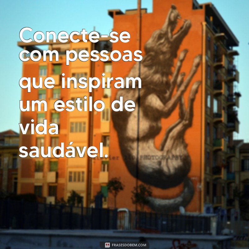 Transforme sua Vida: 50 Frases Inspiradoras sobre Vida Saudável 