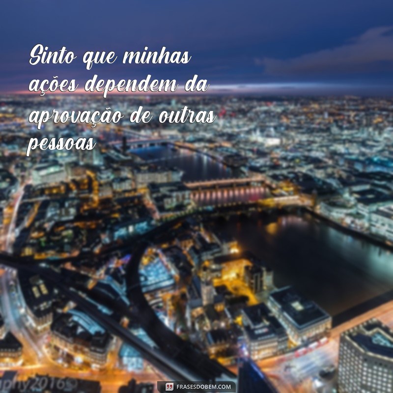 Descubra as melhores frases sobre dependência emocional e como se libertar 