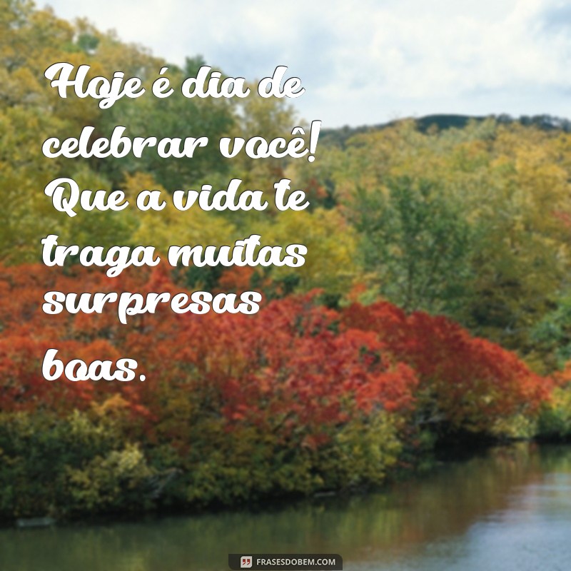 As Melhores Frases de Aniversário para Encantar Pessoas Queridas 