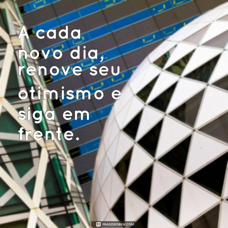 Descubra as melhores frases de otimismo para inspirar sua vida - Mensagens poderosas para manter o pensamento positivo 